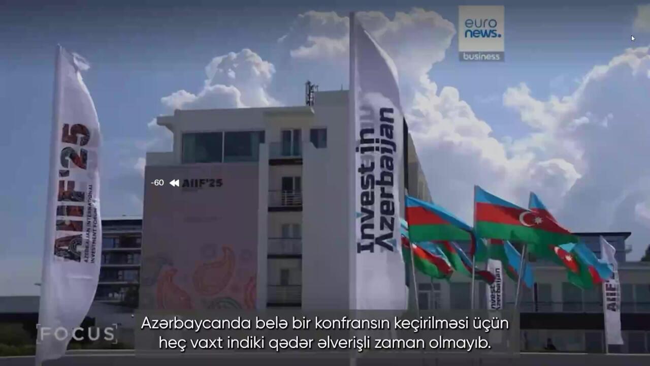 “Euronews” I Azərbaycan Beynəlxalq İnvestisiya Forumuna dair video yayımlayıb 
