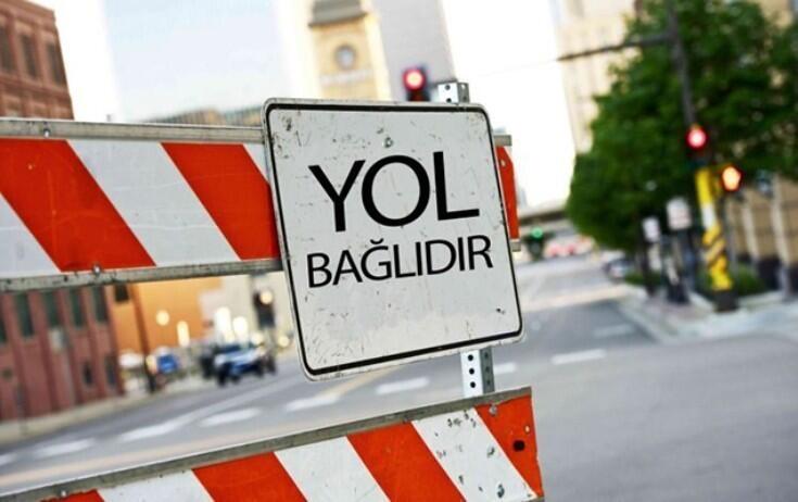 Bu gündən bəzi yollar yeddi gün bağlı olacaq