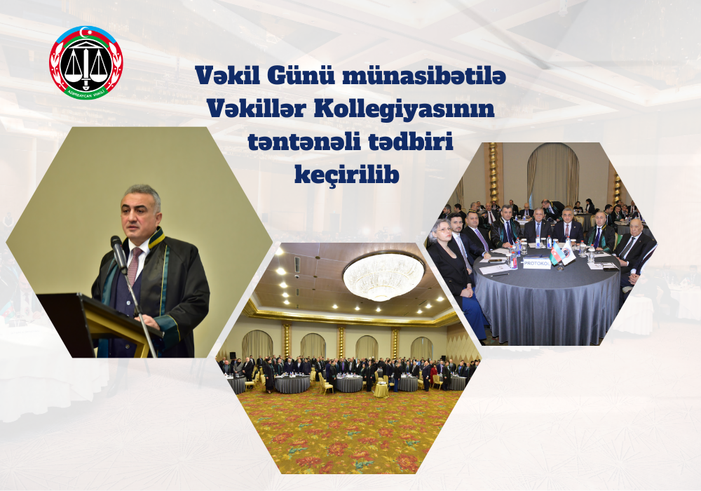 Vəkil Günü münasibətilə Vəkillər Kollegiyasının təntənəli tədbiri keçirilib 