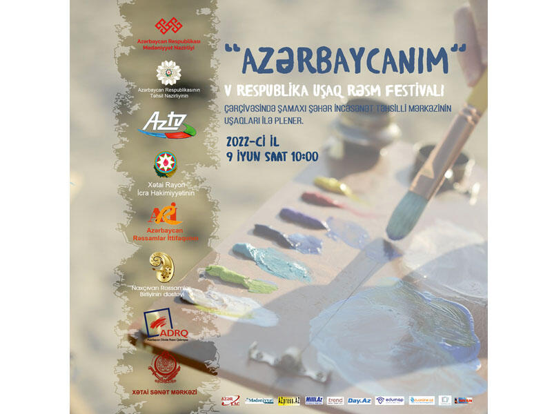 "Azərbaycanım" rəsm festivalı çərçivəsində Şamaxıda uşaqlar ilə plener keçiriləcək