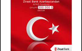 Ziraat Bank Azərbaycan Türkiyədə təbii fəlakətdən əziyyət çəkənlərə ümumi 500 000 ABŞ dolları ianə etdi!