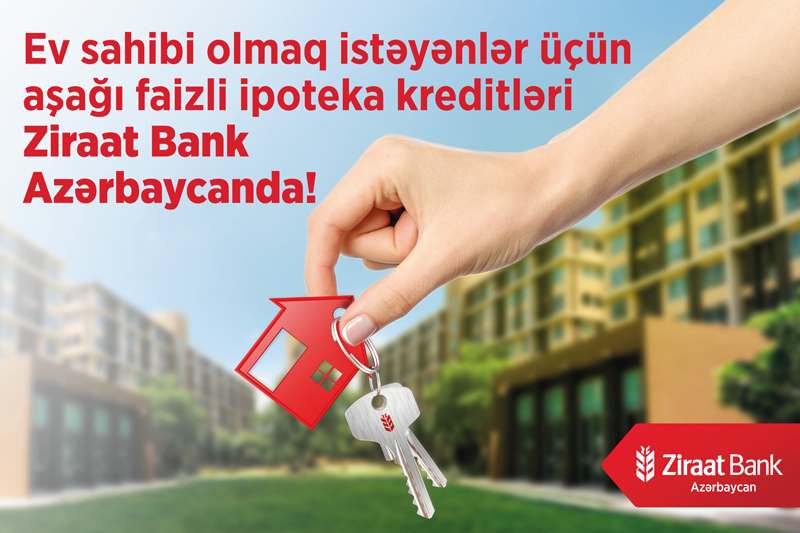 Ziraat Bank Azərbaycan ilə ev sahibi olun!