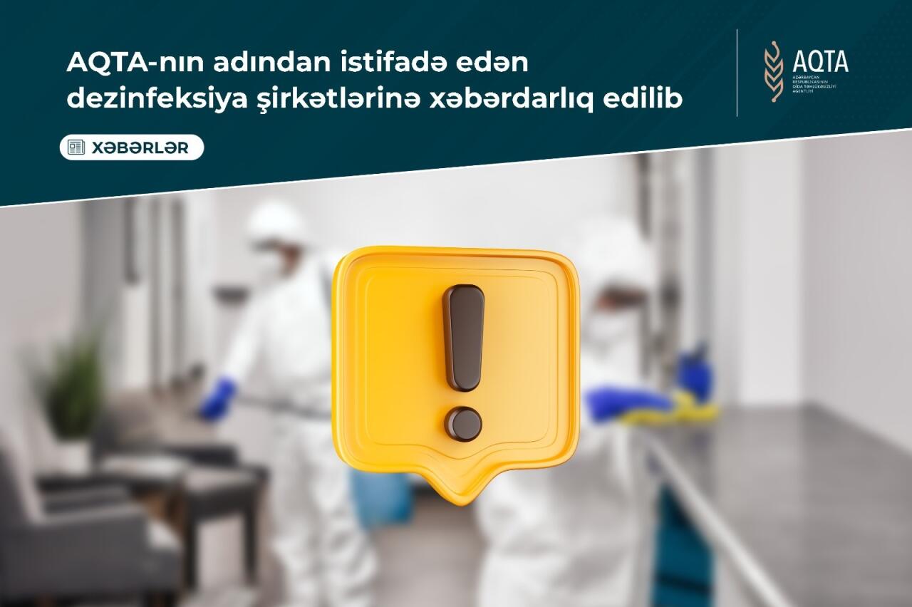 AQTAnın adından istifadə edən dezinfeksiya şirkətlərinə xəbərdarlıq edilib