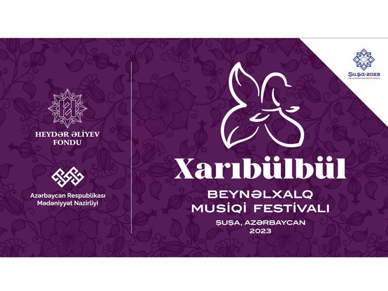 Şuşada “Xarıbülbül” Beynəlxalq Musiqi Festivalı başlayır 