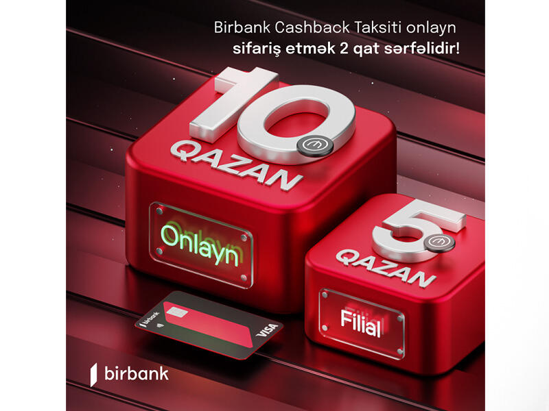 Birbank Cashback taksit kartını onlayn sifariş etmək 2 qat sərfəlidir!