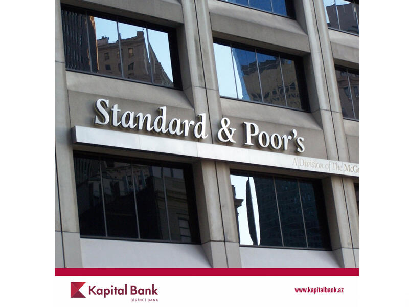 Standard &Poor's agentliyi Kapital Bankın reytinq proqnozunu yüksəltdi
