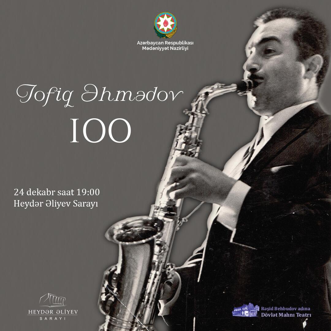 Heydər Əliyev Sarayında Xalq artisti Tofiq Əhmədovun 100 illik yubileyinə həsr olunmuş konsert keçiriləcək