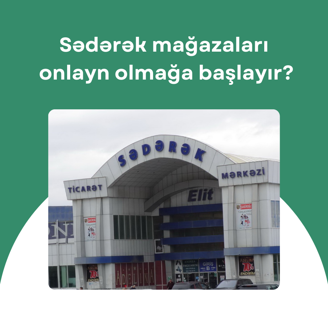 Sədərək mağazaları onlayn olmağa başlayır?