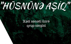 "Hüsnünə Aşiq" adli qrup sərgisi Xətai Sənət Mərkəzində təqdim olunacaq