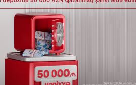 Kapital Bankdan böyük fürsət: depozitiniz sizə 50 000 AZN qazanmaq şansı yaradır